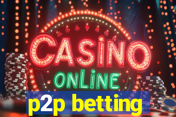 p2p betting